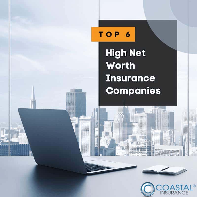 Top 6 High Net Worth Insurance Companies for 2022 - Full Review