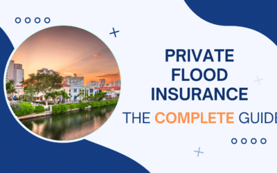 The COMPLETE Guide to Private Flood Insurance