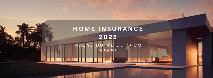 Modern luxury home at sunset with the text "Home Insurance 2025: Where Do We Go From Here?"