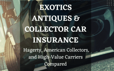 Collector Car, Antique Car, and Exotic Car Insurance: Hagerty, American Collectors, and High-Value Carriers Compared